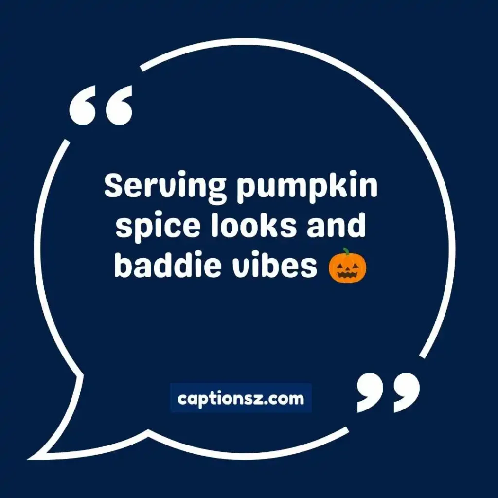 Pumpkin Patch Instagram Captions Baddie