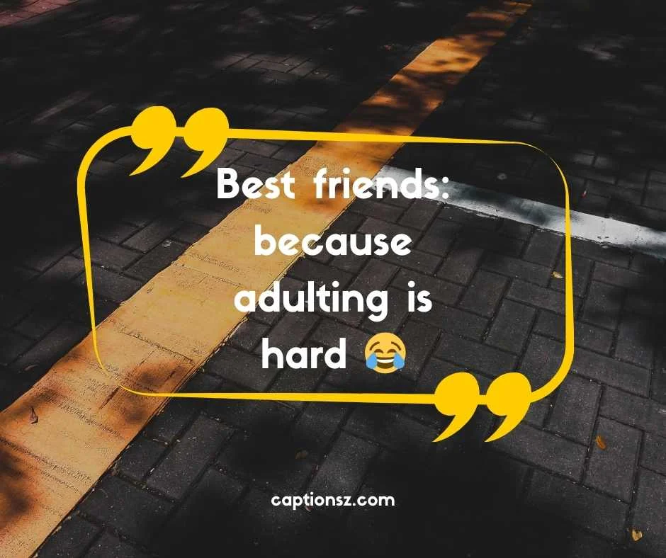 Funny Best Friend Captions
