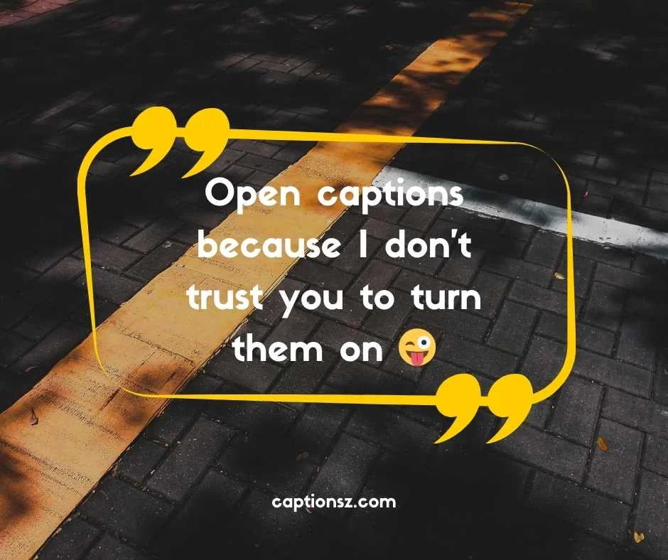 Funny Captions About Closed vs Open Captions