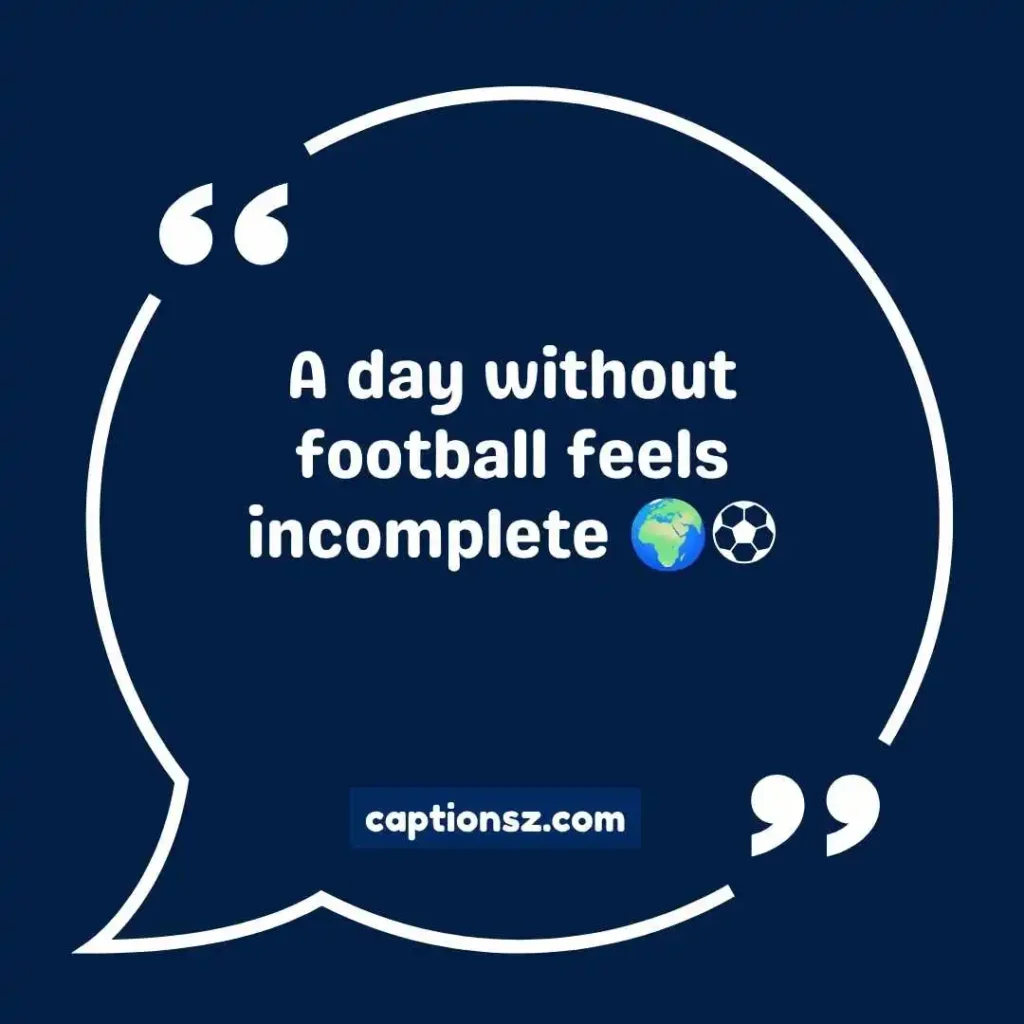 Captions for Football Lovers
