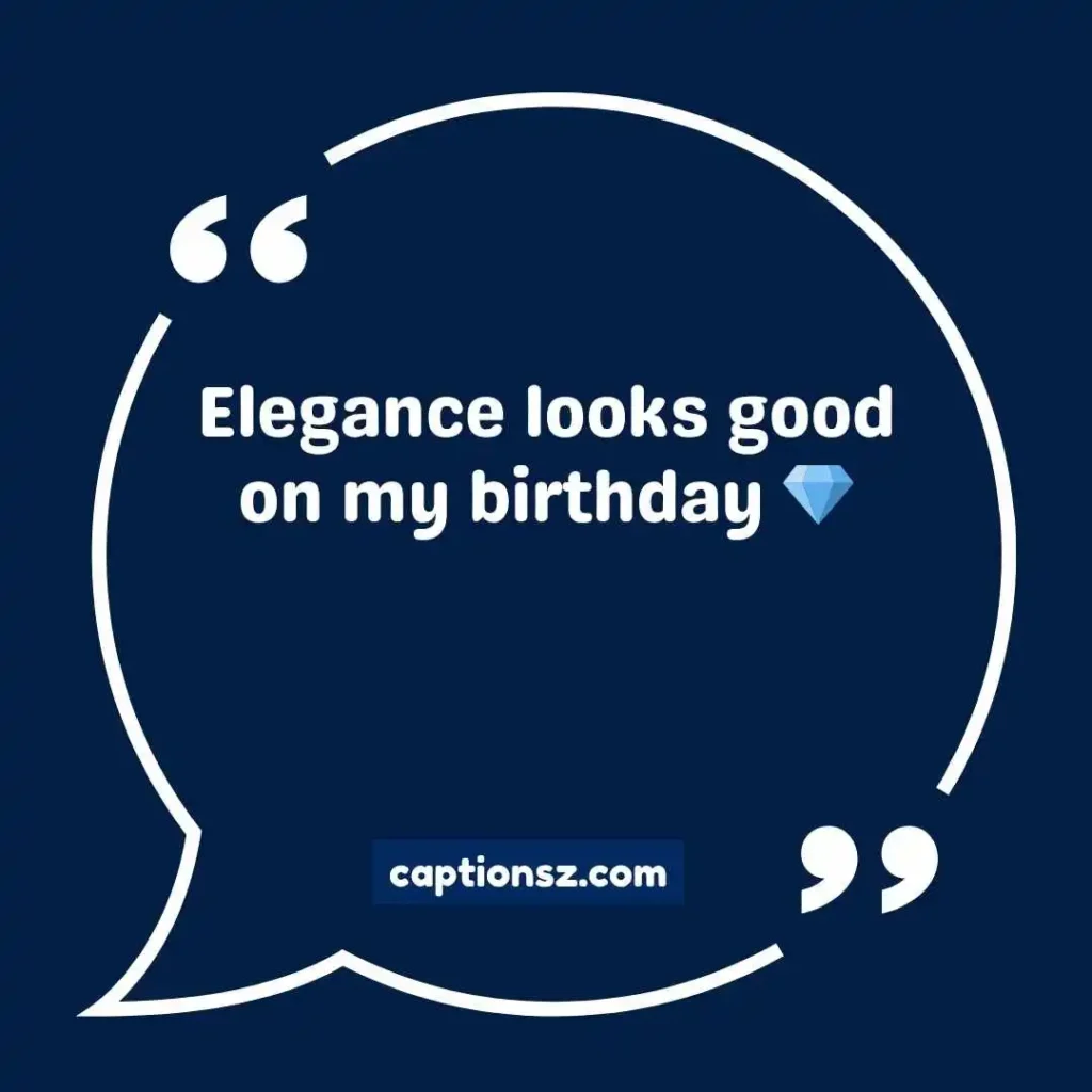 Classy & Elegant Aesthetic Birthday Captions