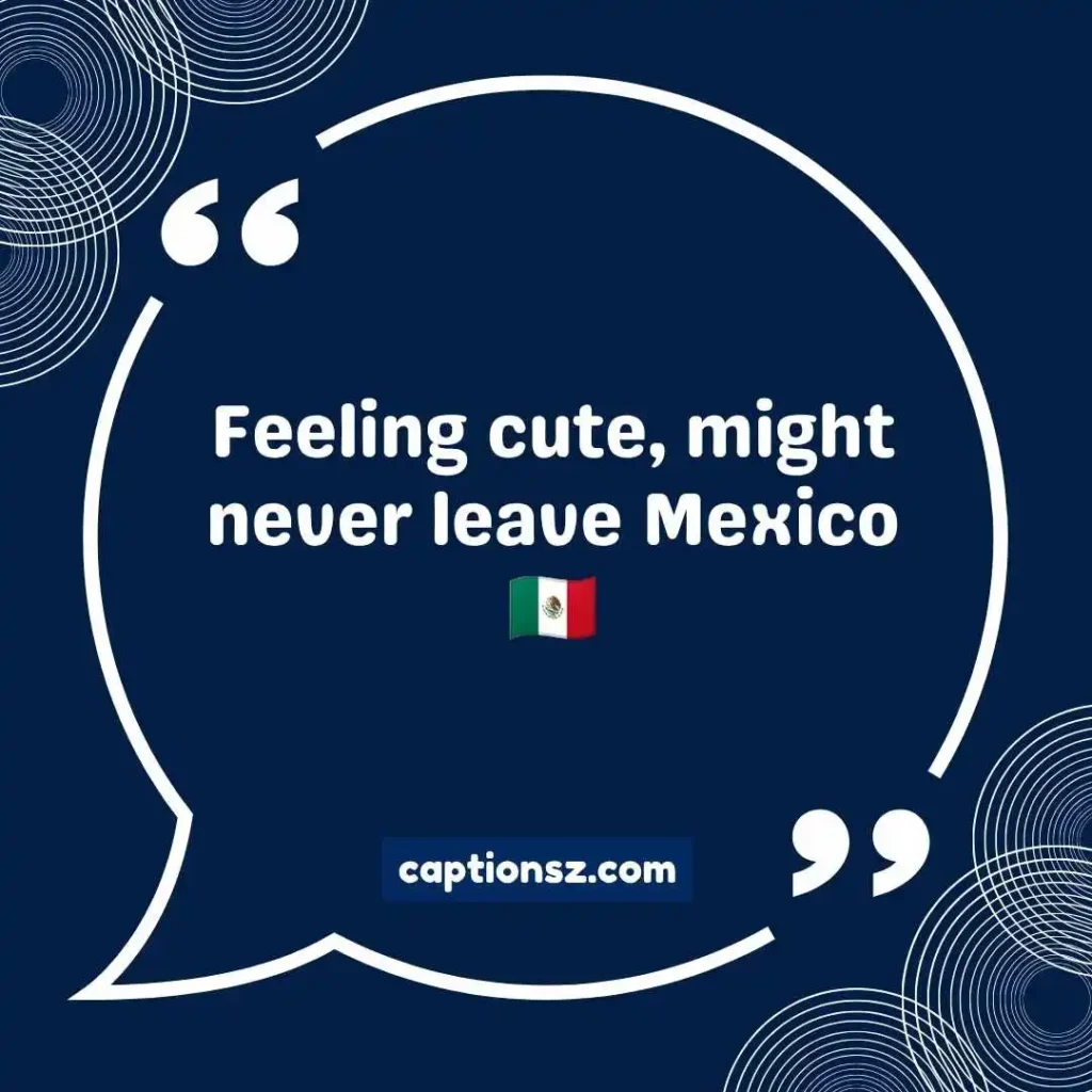 Cute Mexico Captions