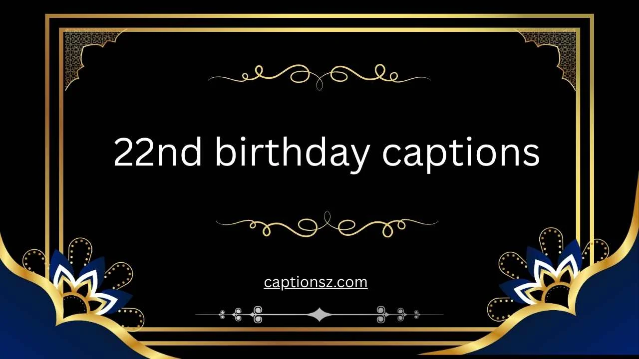 22nd birthday captions