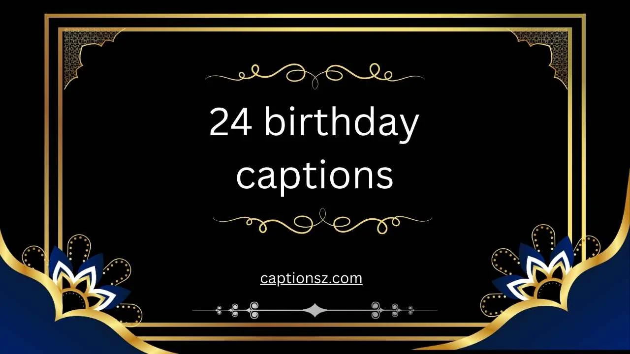 24 birthday captions