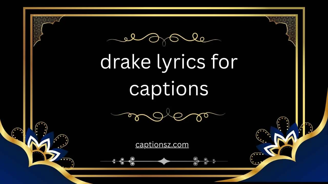 drake lyrics for captions