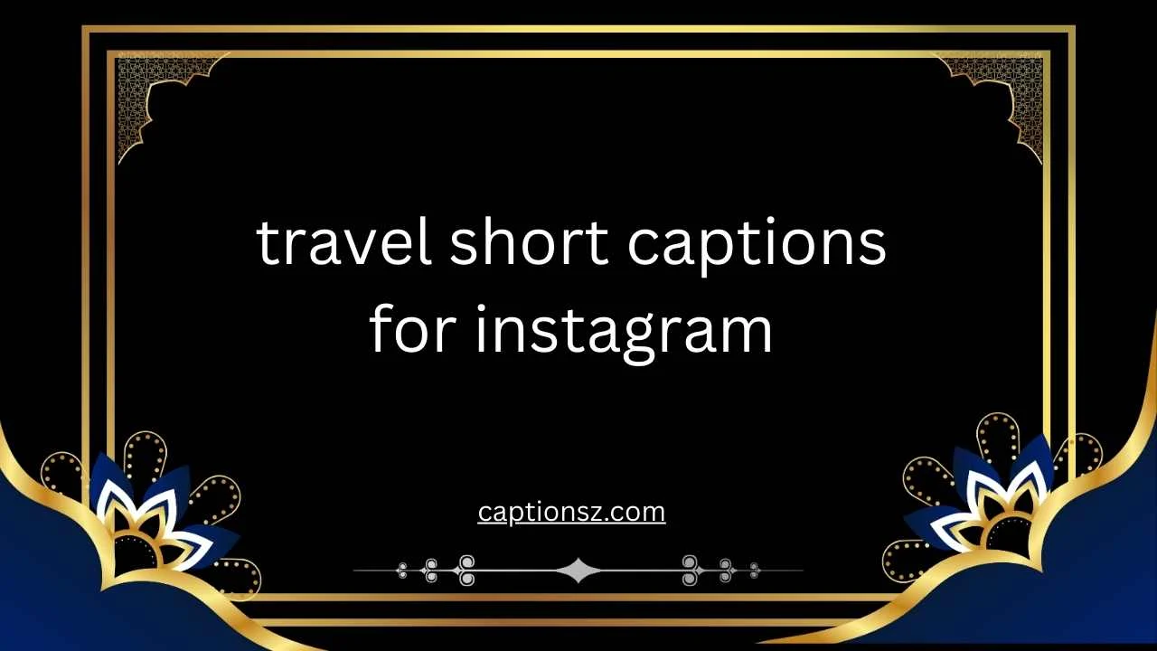 travel short captions for instagram