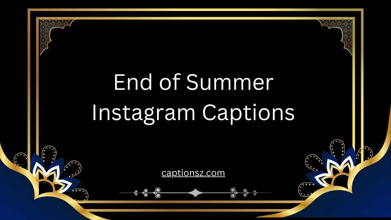 End of Summer Instagram Captions