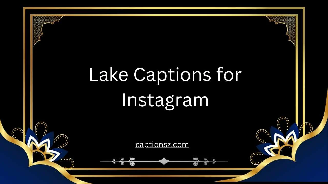 Lake Captions for Instagram