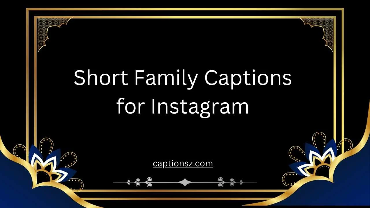 Short Family Captions for Instagram