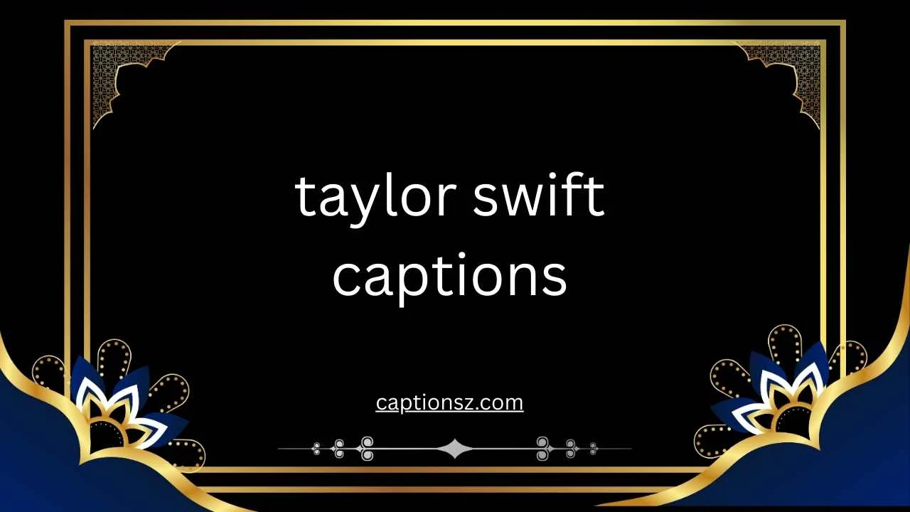 taylor swift captions