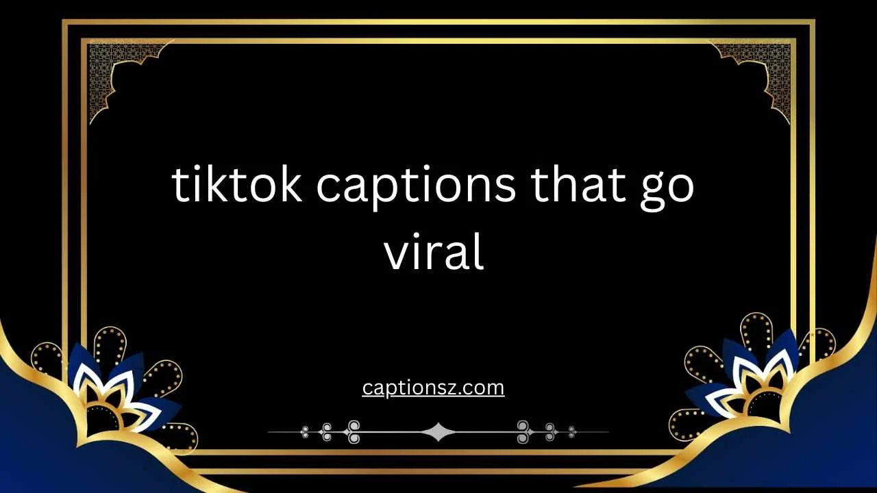 tiktok captions that go viral