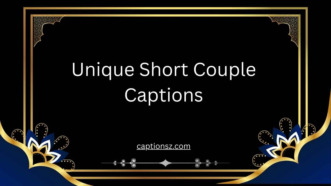 Unique Short Couple Captions