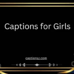 Captions for Girls