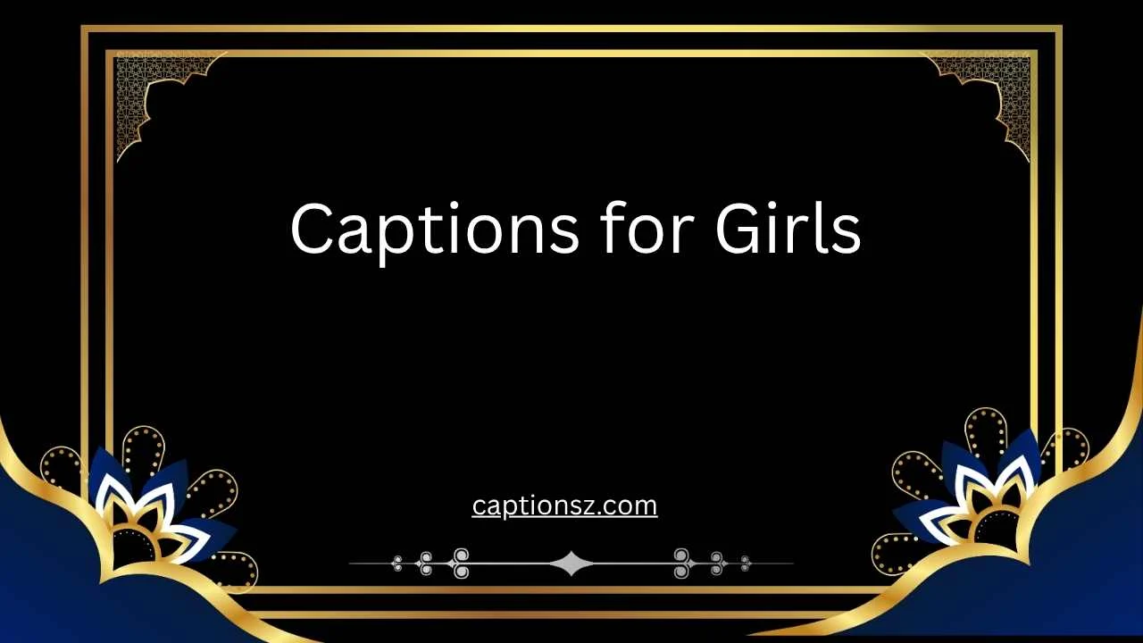 Captions for Girls