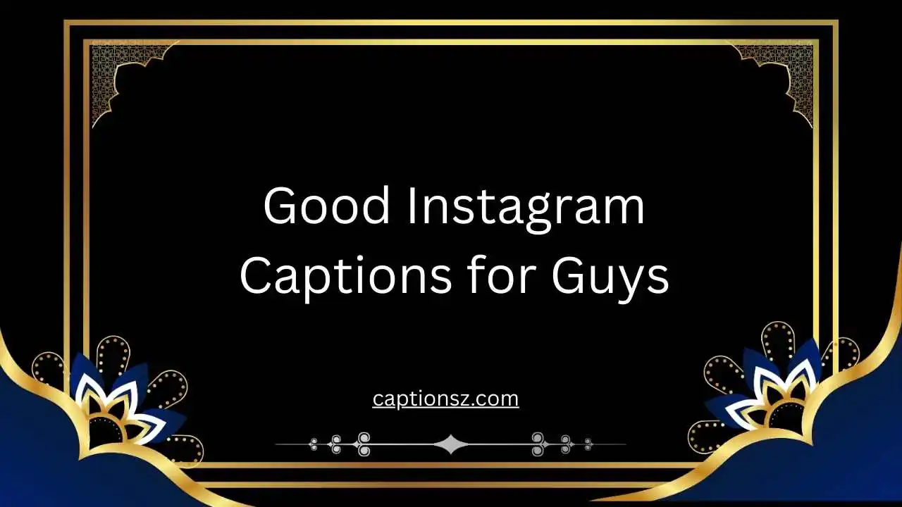 Good Instagram Captions for Guys