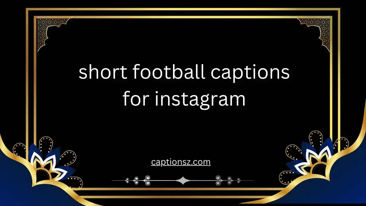 short football captions for instagram