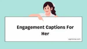 Engagement Captions For Her