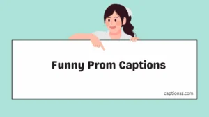 Funny Prom Captions